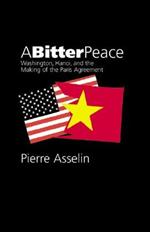 A Bitter Peace: Washington, Hanoi, and the Making of the Paris Agreement