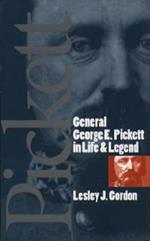 General George E. Pickett in Life and Legend