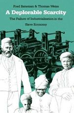 A Deplorable Scarcity: The Failure of Industrialization in the Slave Economy