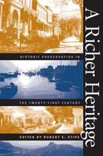 A Richer Heritage: Historic Preservation in the Twenty-First Century