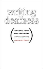 Writing Deafness: The Hearing Line in Nineteenth-Century American Literature