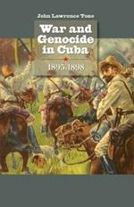 War and Genocide in Cuba, 1895-1898