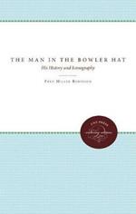 The Man in the Bowler Hat: His History and Iconography