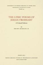 The Lyric Poems of Jehan Froissart: A Critical Edition