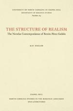 The Structure of Realism: The Novelas Contemporaneas of Benito Perez Galdos