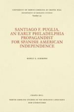 Santiago F. Puglia, An Early Philadelphia Propagandist for Spanish American Independence