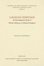 A Bahian Heritage: An Ethnolinguistic Study of African Influences on Bahian Portuguese