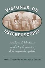 Visiones de Estereoscopio: Paradigma de hibridacion en la ficcion y el arte de la vanguardia espanola