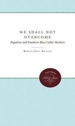 We Shall Not Overcome: Populism and Southern Blue-Collar Workers