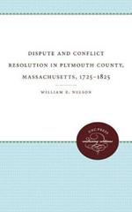 Dispute and Conflict Resolution in Plymouth County, Massachusetts, 1725-1825