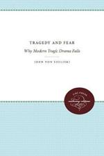 Tragedy and Fear: Why Modern Tragic Drama Fails