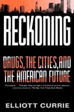 Reckoning: Drugs, the Cities, and the American Future