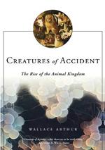 Creatures of Accident: The Rise of the Animal Kingdom