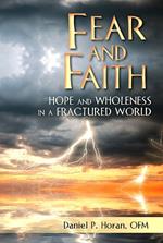 Fear and Faith: Hope and Wholeness in a Fractured World