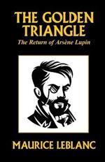 The Golden Triangle: The Return of Arsene Lupin