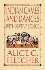 Indian Games and Dances with Native Songs