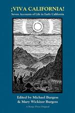 Viva California! Seven Accounts of Life in Early California