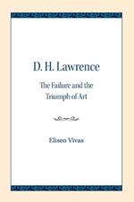 D. H. Lawrence: The Failure and the Triumph of Art