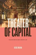 Theater of Capital: Modern Drama and Economic Life