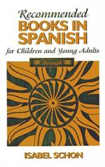 Recommended Books in Spanish for Children and Young Adults: 1991-1995