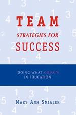 Team Strategies for Success: Doing What Counts in Education