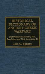 Historical Dictionary of Ancient Greek Warfare