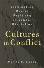 Eliminating Racial Profiling in School Discipline: Cultures in Conflict