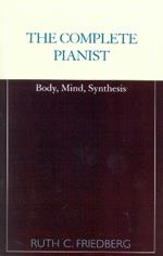 The Complete Pianist: Body, Mind, Synthesis