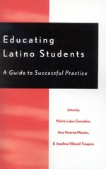 Educating Latino Students: A Guide to Successful Practice