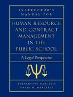 Instructor's Manual for Human Resource & Contract Management in the Public School: A Legal Perspective