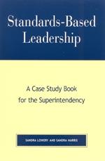 Standards-Based Leadership: A Case Study Book for the Superintendency