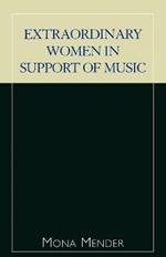 Extraordinary Women in Support of Music