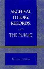 Archival Theory, Records, and the Public