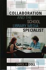 Collaboration and the School Library Media Specialist