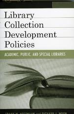 Library Collection Development Policies: Academic, Public, and Special Libraries