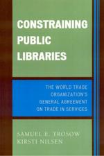 Constraining Public Libraries: The World Trade Organization's General Agreement on Trade in Services