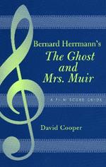 Bernard Herrmann's The Ghost and Mrs. Muir: A Film Score Guide