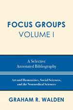 Focus Groups: A Selective Annotated Bibliography