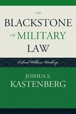 The Blackstone of Military Law: Colonel William Winthrop