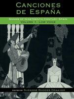 Canciones de Espana: Songs of Nineteenth-Century Spain: Low Voice