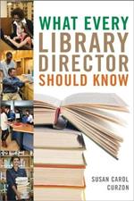 What Every Library Director Should Know