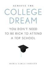 Achieve the College Dream: You Don't Need to Be Rich to Attend a Top School