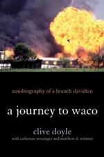 A Journey to Waco: Autobiography of a Branch Davidian