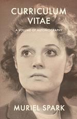 Curriculum Vitae: A Volume of Autobiography