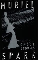 The Ghost Stories of Muriel Spark