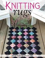 Knitting Rugs: Traditional, Contemporary, & Innovative Designs