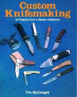 Custom Knifemaking: 10 Projects from a Master Craftsman