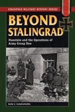 Beyond Stalingrad: Manstein and the Operations of Army Group Don