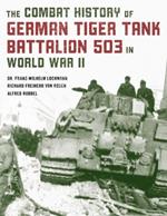 Combat History of German Tiger Tank Battalion 503 in World War II