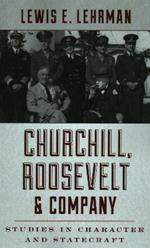 Churchill, Roosevelt & Company: Studies in Character and Statecraft